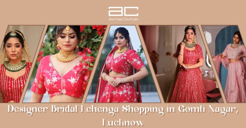 Designer Bridal Lehenga Shopping in Gomti Nagar, Lucknow